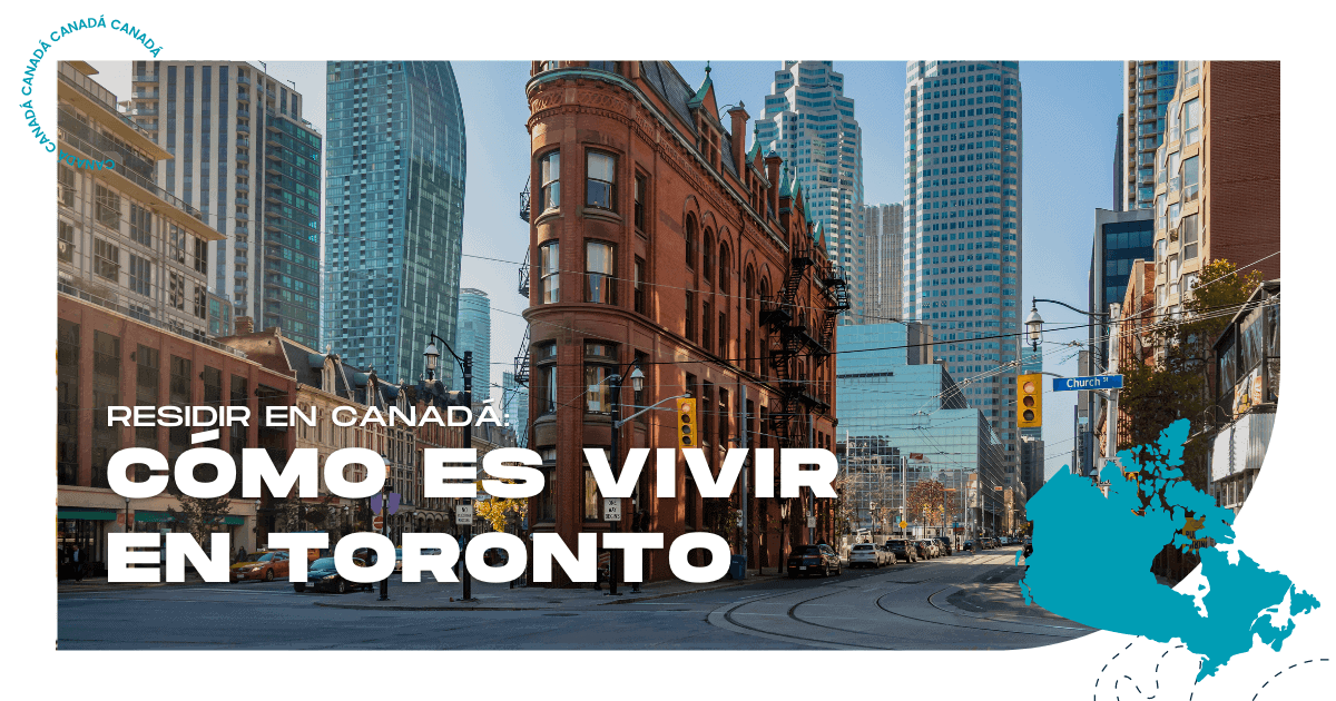 Cómo es vivir en Toronto, Canadá VivirAfuera.